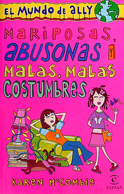 El mundo de Ally. Mariposas, abusonas y malas, malas costumbres