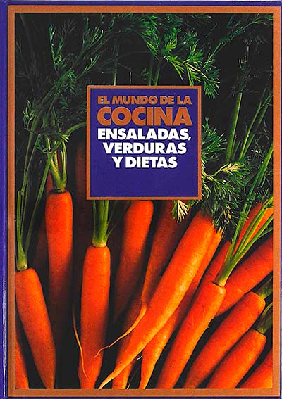 El mundo de la cocina: Ensaladas, verduras y dietas