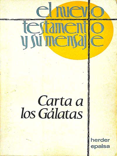 El nuevo testamento y su mensaje: Carta a los Gálatas