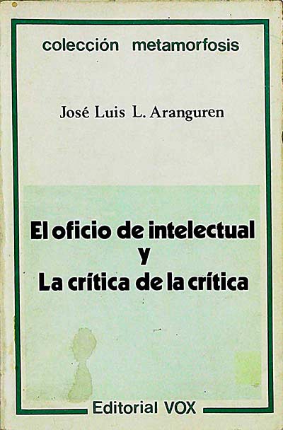 El oficio de intelectual y la crítica de la crítica