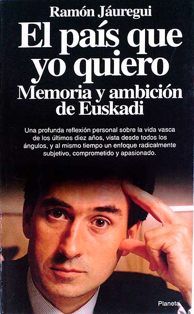 El país que yo quiero. Memoria y ambición de Euskadi