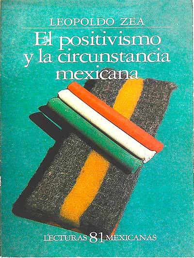 El positivismo y la circunstancia mexicana