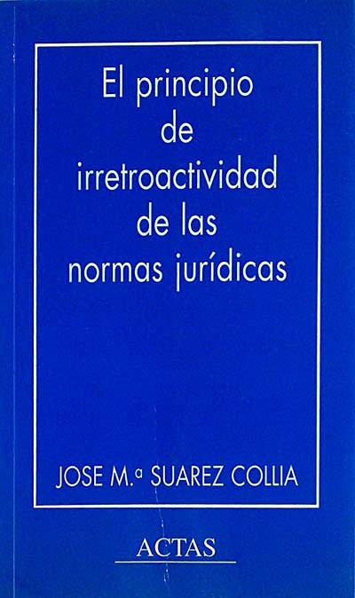 El principio de irretroactividad de las normas jurídicas