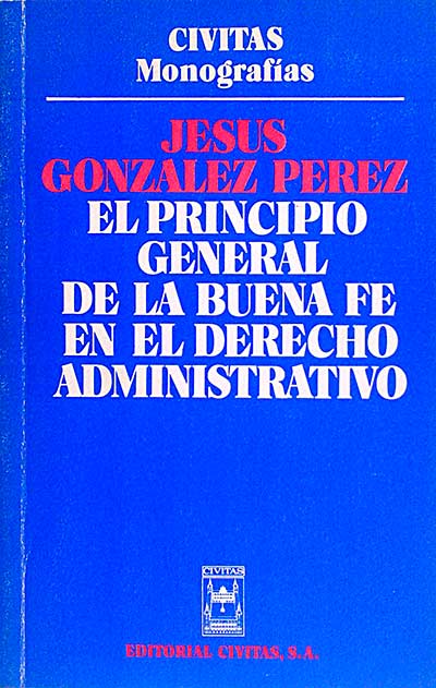 El principio general de la buena fe en el derecho administrativo