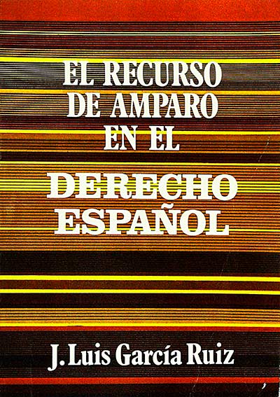 El recurso de amparo en el derecho español
