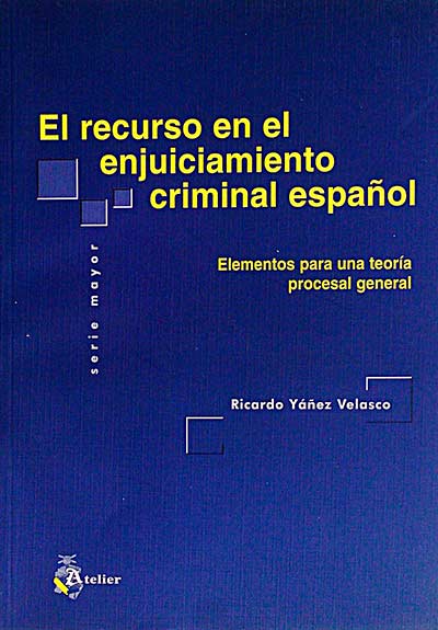 El recurso en el enjuiciamiento criminal español 