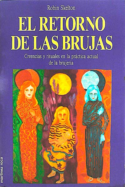 El retorno de las brujas: creencias y rituales en la práctica actual de la brujería