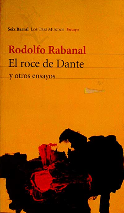 EL ROCE DE DANTE Y OTROS ENSAYOS, EL