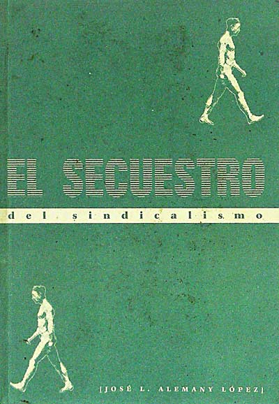 El secuestro del sindicalismo