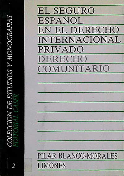 El seguro español en el derecho internacional privado. Derecho comunitario