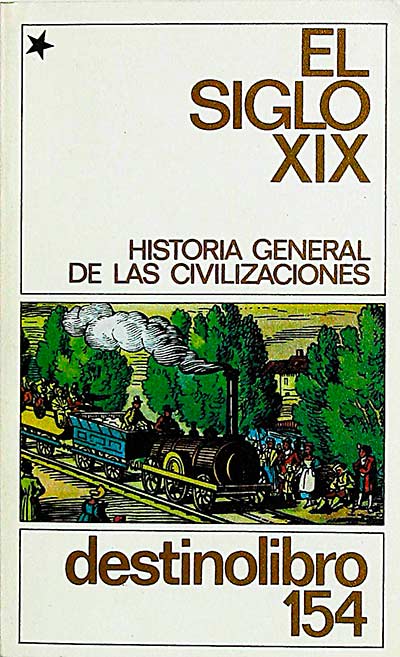 El siglo XIX. Historia general de las civilizaciones