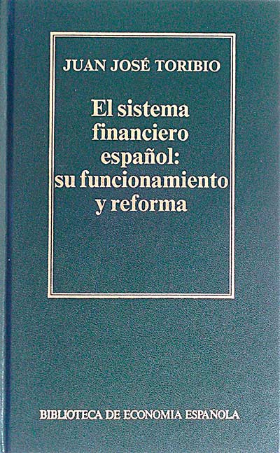 El sistema financiero español: su funcionamiento y reforma