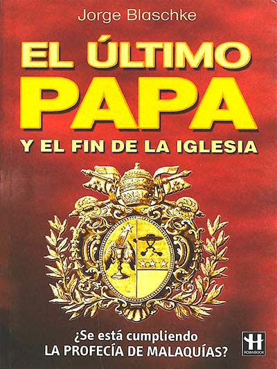 El último Papa y el fin de la iglesia