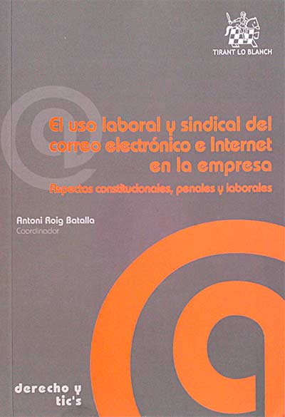 El uso laboral y sindical del correo electrónico e Internet en la empresa