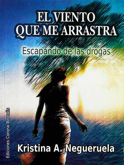 El viento que me arrastra: escapando de las drogas