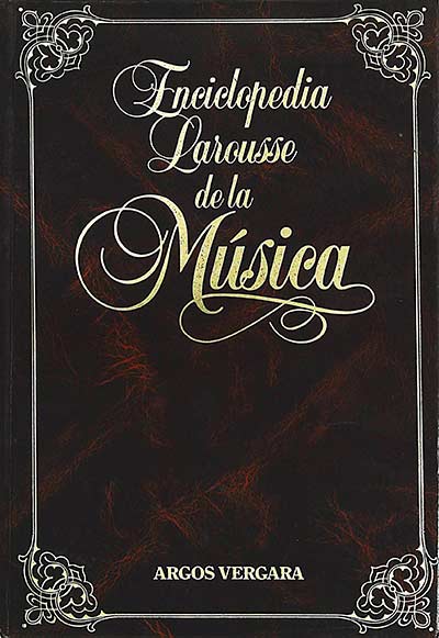 Enciclopedia Larousse de la música. Tomo 4: Serse - Zyklus y Apéndices