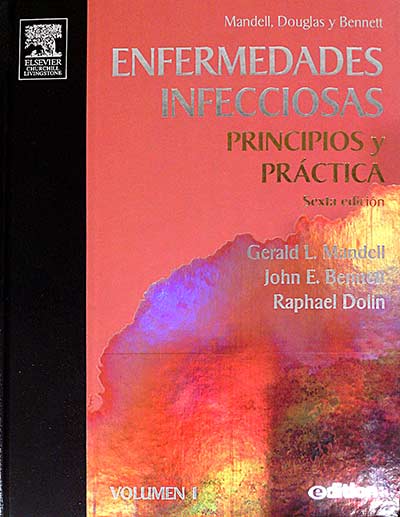 Enfermedades infecciosas. Principios y práctica. Volumen I