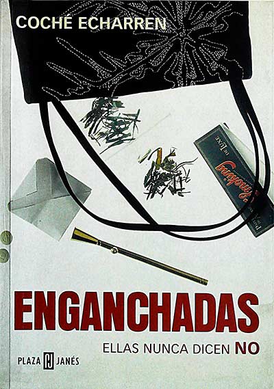 Enganchadas. Ellas nunca dicen no