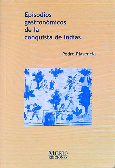 Episodios gastronómicos de la conquista de Indias