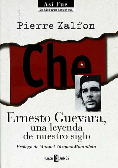 Ernesto Guevara, una leyenda de nuestro siglo