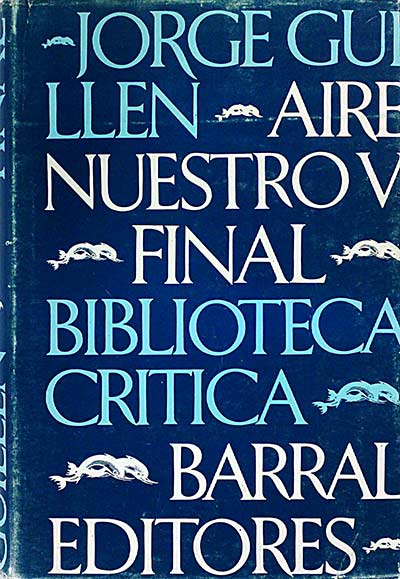 Escritos de Jorge Guillén V. Aire nuestro. Final