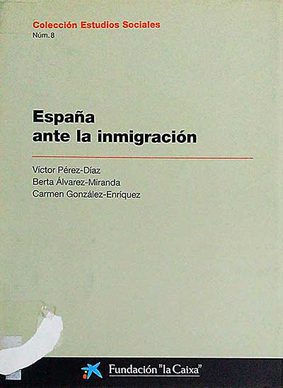 España ante la inmigración. Colección estudios sociales Nº8