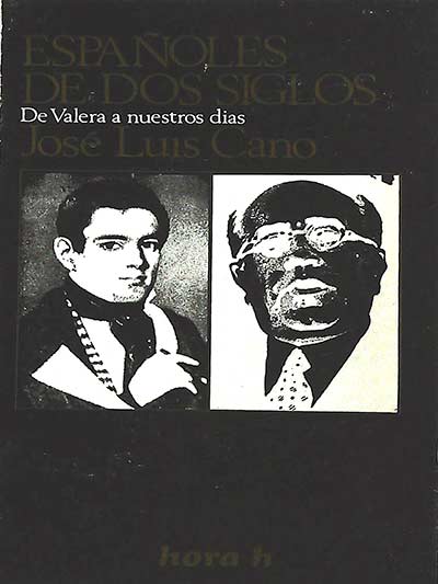 Españoles de dos siglos: De Valera a nuestros días