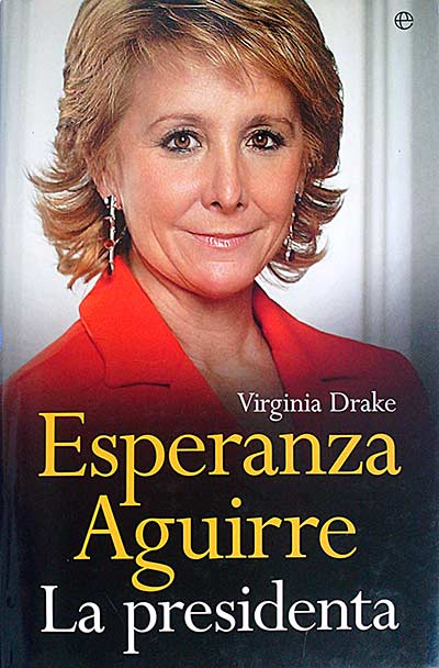 Esperanza Aguirre. La Presidenta.