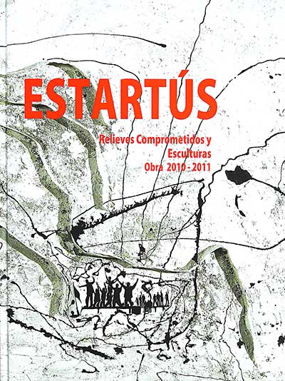 Estartús. Relieves Comprometidos y Esculturas Obra 2010-2011