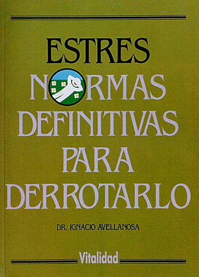 Estrés. Normas definitivas para derrotarlo.