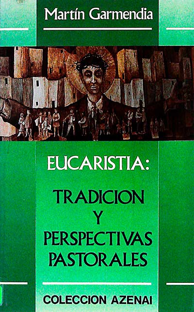 Eucaristía: Tradición y perspectivas pastorales