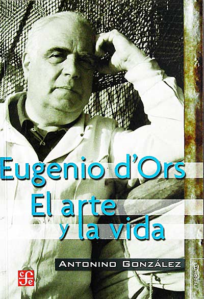Eugenio D'ors. El arte y la vida