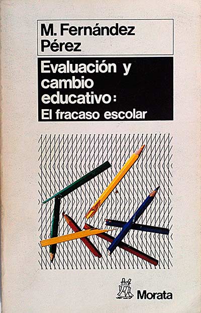 Evaluciación y cambio educativo: El fracaso escolar