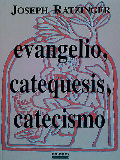 Evangelio, catequesis, catecismo