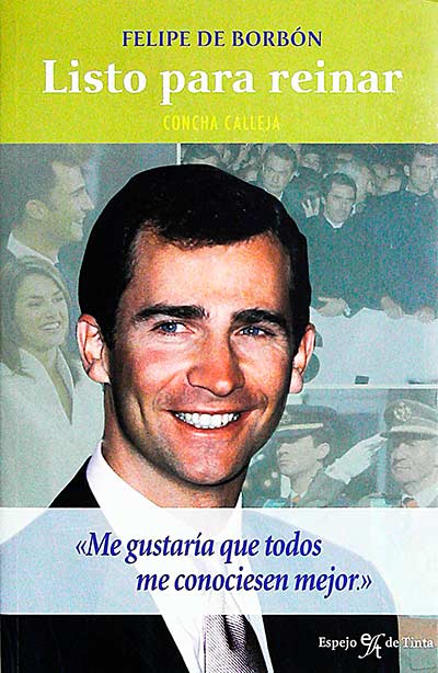 Felipe de Borbón. Listo para reinar