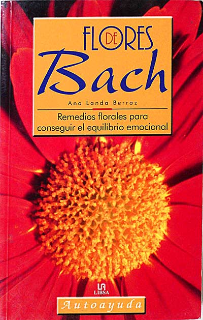 Flores de Bach. Remedios florales para conseguir el equilibrio emocional.