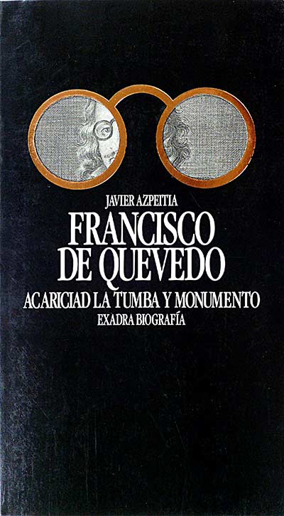 Francisco de Quevedo. Acariciad la tumba y monumento