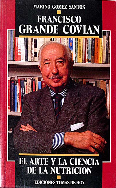 Francisco Grande Covian. El arte y la ciencia de la nutrición.