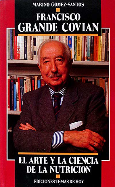 Francisco Grande Covián: El arte y la ciencia de la nutrición