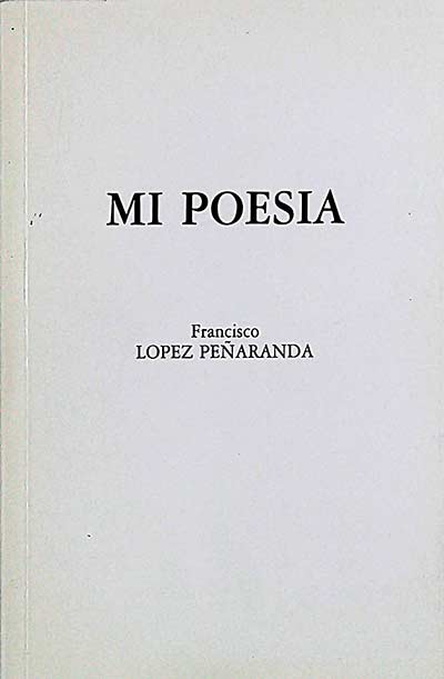 Francisco López Peñaranda. Mi Poesía
