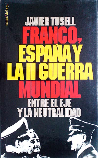 Franco, España y la II guerra mundial: entre el eje y la neutralidad