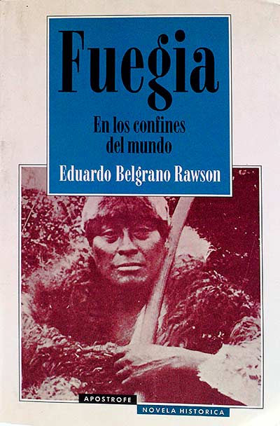 Fuegia. En los confines del mundo