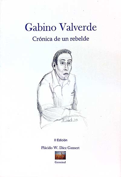 Gabino Valverde. Crónica de un rebelde