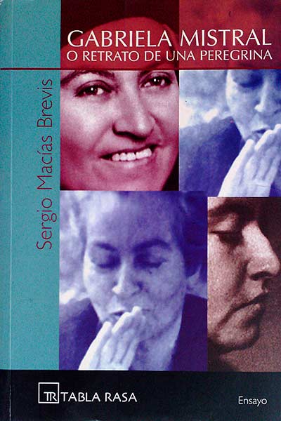 Gabriela Mistral o retrato de una peregrina