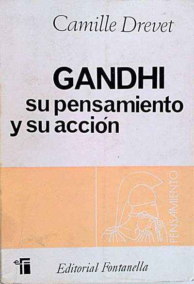 Gandhi, su pensamiento y su acción