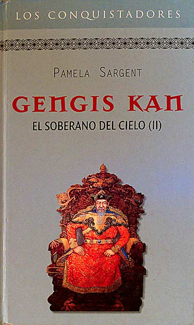 Gengis kam. El soberano del Cielo (II)