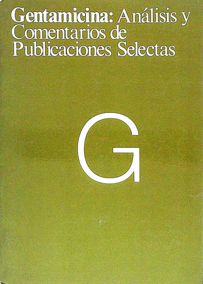 Gentamicina: Análisis y comentarios de publicaciones selectas