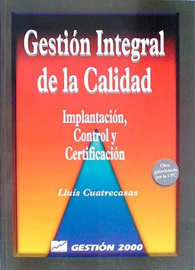 Gestión Integral de la Calidad. Implantación, control y certificación.