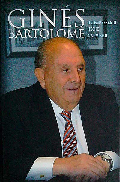 Ginés Bartolomé. Un epresario hecho a sí mismo