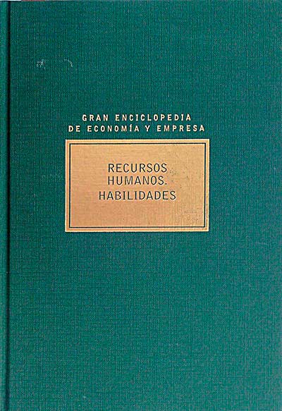 Gran enciclopedia de economía y empresa. Recursos humanos. Habilidades 